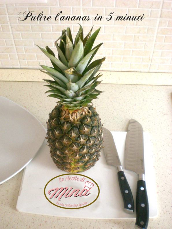 pulire l'ananas in 5 minuti