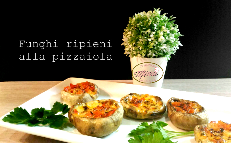 Funghi ripieni alla pizzaiola