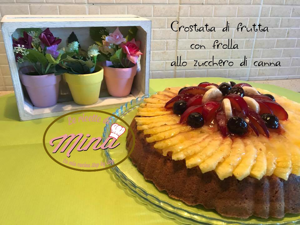 Crostata di frutta con frolla allo zucchero di canna