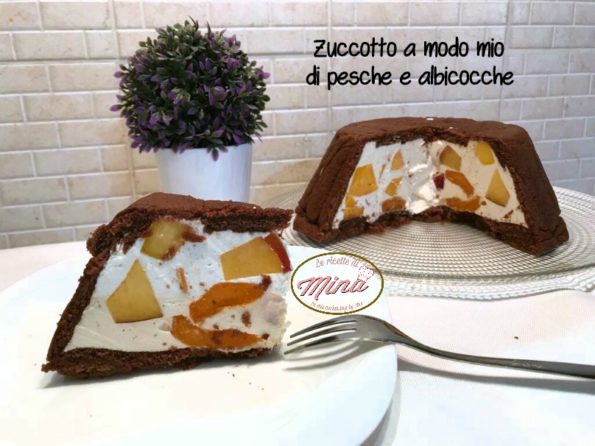Zuccotto a modo mio di pesche e albicocche