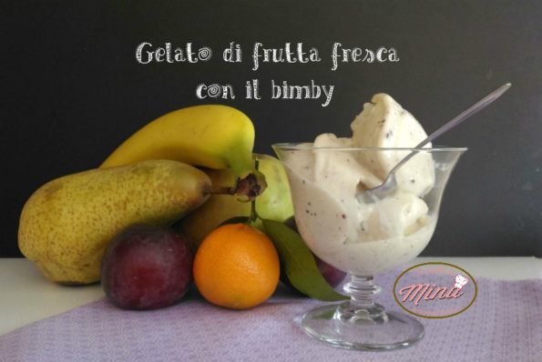 Gelato di frutta fresca con il bimby