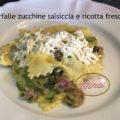 Farfalle con salsiccia zucchine e ricotta fresca