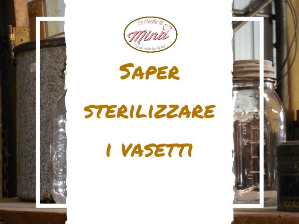 Saper sterilizzare i vasetti
