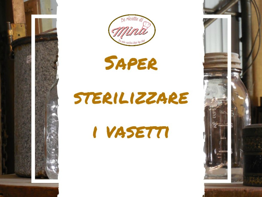 Saper sterilizzare i vasetti