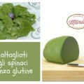 Maltagliati agli spinaci senza glutine