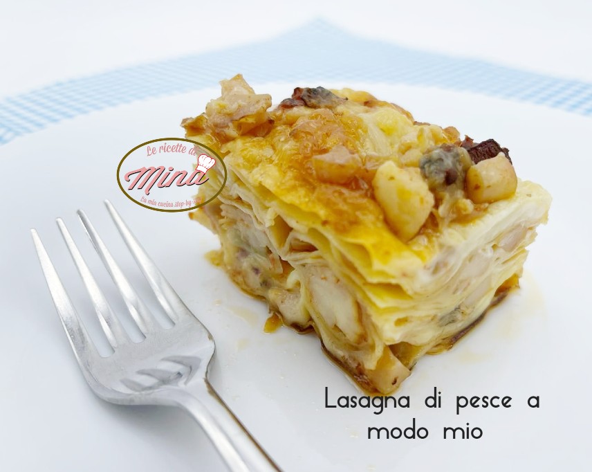 Lasagna di pesce a modo mio 